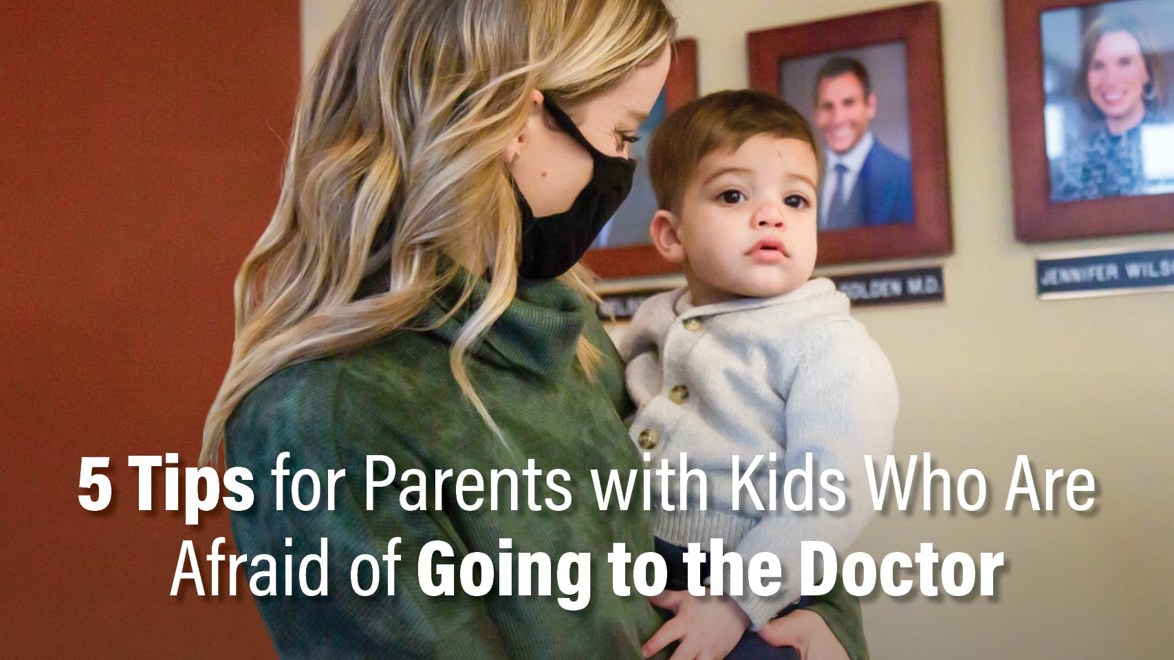 A woman holds her son during a doctor's appointment at Richfield Medical Group with text " 5 Tips for Parents with Kids Who Are Afraid of Going to the Doctor" for a blog by Richfield Medical Group